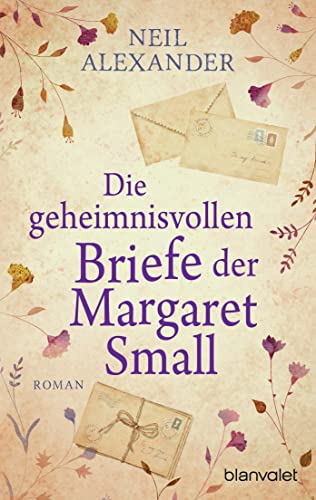 Die geheimnisvollen Briefe der Margaret Small: Roman