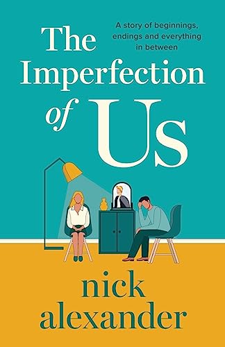 The Imperfection of Us: A story of beginnings, endings, and everything in between