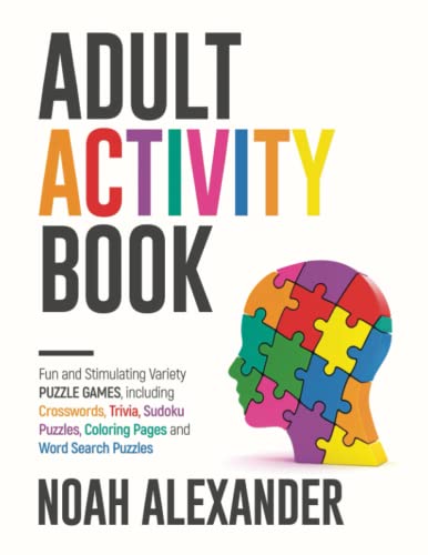 Adult Activity Book: Fun and Stimulating Variety Puzzle Games, including Crosswords, Trivia, Sudoku Puzzles, Coloring Pages and Word Search Puzzles von Nielsen UK isbn