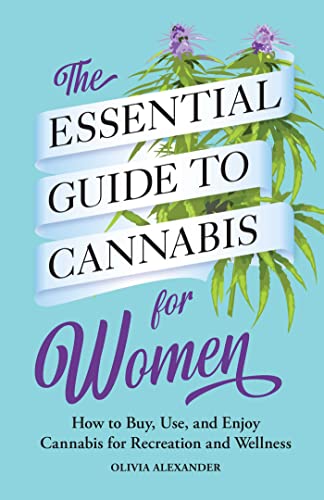 The Essential Guide to Cannabis for Women: How to Buy, Use, and Enjoy Cannabis for Recreation and Wellness von Rockridge Press