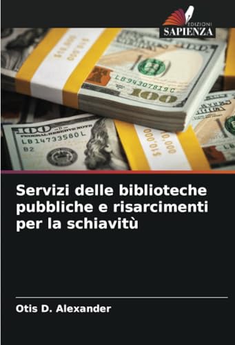 Servizi delle biblioteche pubbliche e risarcimenti per la schiavitù von Edizioni Sapienza