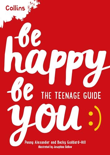 Be Happy Be You: The teenage guide to boost happiness and resilience von Collins