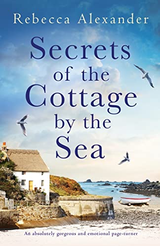 Secrets of the Cottage by the Sea: An absolutely gorgeous and emotional page-turner (The Island Cottage)