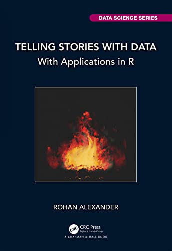 Telling Stories With Data: With Applications in R (Chapman & Hall/CRC Data Science) von Chapman & Hall/CRC