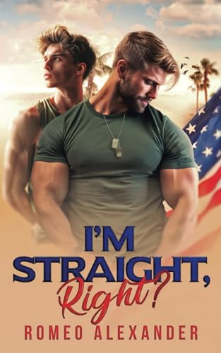 I'm Straight, Right? (Men of Fort Dale, Band 1)