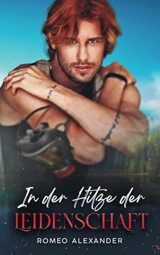 In der Hitze der Leidenschaft (Die Männer aus Fairlake) von Independently published