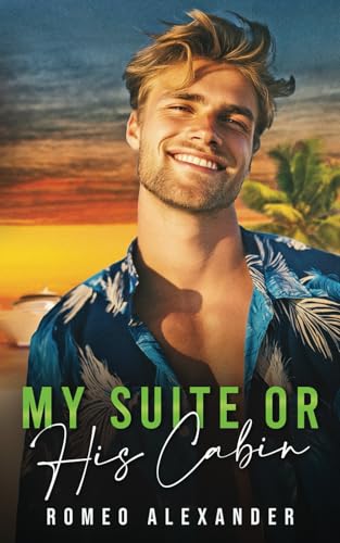 My Suite or His Cabin?: An M|M Rich Boy Poor Boy Romance (The Cruise) von Independently published