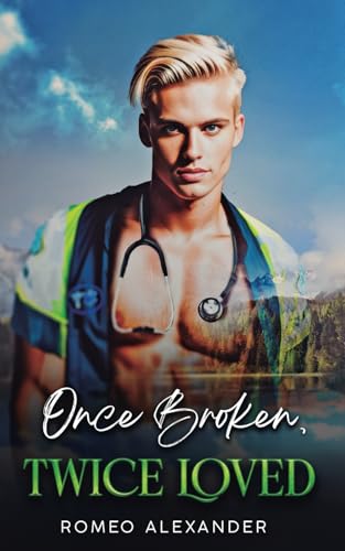 Once Broken, Twice Loved (Men of Fairlake) von Independently published
