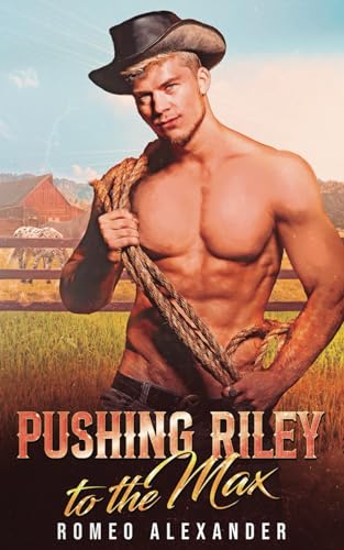 Pushing Riley to the Max (Isaiah Ranch)