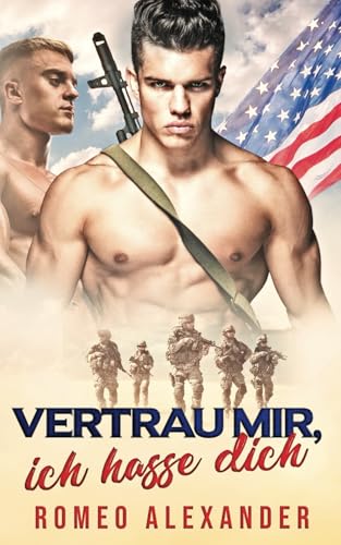 Vertrau mir, ich hasse dich (Fort Dale - Männer in Uniform) von Independently published