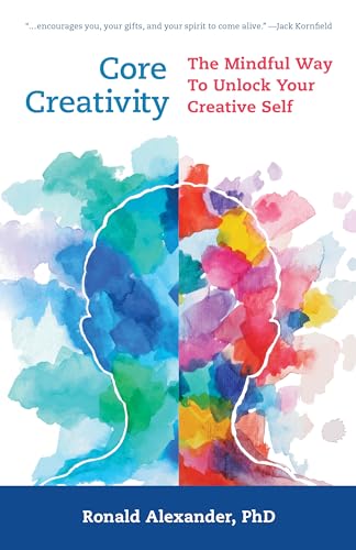 Core Creativity: The Mindful Way to Unlock Your Creative Self von Rowman & Littlefield