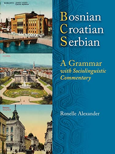 Bosnian, Croatian, Serbian, a Grammar: With Sociolinguistic Commentary Bosnian, Croatian, Serbian, a Grammar: With Sociolinguistic Commentary von University of Wisconsin Press
