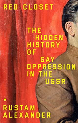 Red closet: The hidden history of gay oppression in the USSR von Manchester University Press