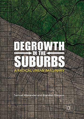 Degrowth in the Suburbs: A Radical Urban Imaginary von MACMILLAN