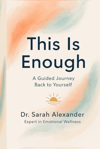 This Is Enough: A Guided Journey Back to Yourself von Independently published