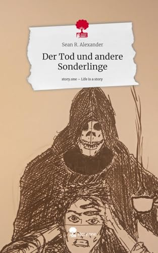 Der Tod und andere Sonderlinge. Life is a Story - story.one von story.one publishing