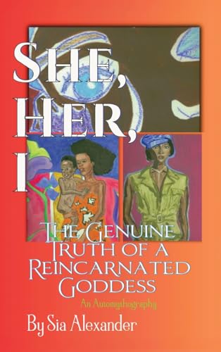 She, Her, I: The Genuine Truth of a Reincarnated Goddess von Spines