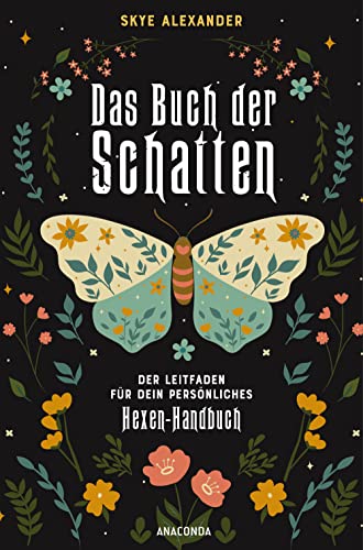 Das Buch der Schatten. Der Leitfaden für dein persönliches Hexen-Handbuch. - Anlage, Aufbau, Anwendung: Guidebook, Workbook, Tagebuch und Spruchsammlung in Einem: Erschaffe Dein Grimoire Das Buch der Schatten. Der Leitfaden für dein persönliches Hexen-Handbuch. - Anlage, Aufbau, Anwendung: Guidebook, Workbook, Tagebuch und Spruchsammlung in Einem: Erschaffe Dein Grimoire
