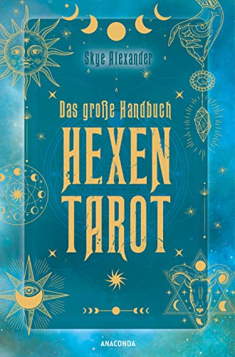 Das große Handbuch Hexen-Tarot: Tarotkarten legen & deuten. Mit Abbildungen aller Karten, 12 Legesystemen, Einführung & Hintergründen. Numerologie, Große und Kleine Arkana verständlich erklärt Das große Handbuch Hexen-Tarot: Tarotkarten legen & deuten. Mit Abbildungen aller Karten, 12 Legesystemen, Einführung & Hintergründen. Numerologie, Große und Kleine Arkana verständlich erklärt