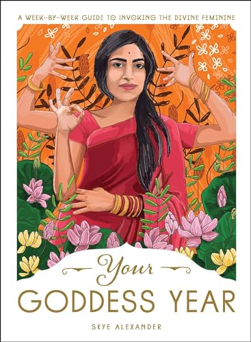 Your Goddess Year: A Week-by-Week Guide to Invoking the Divine Feminine von Adams Media