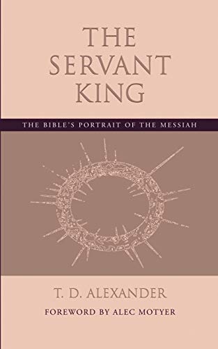 The Servant King: The Bible's portrait of the Messiah von Regent College Publishing