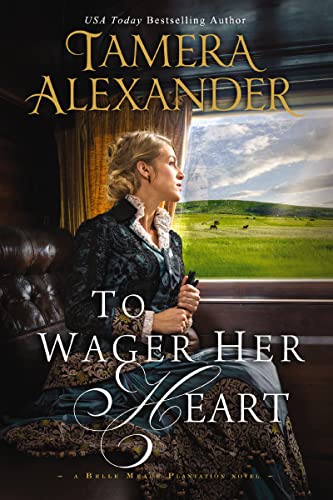 To Wager Her Heart (A Belle Meade Plantation Novel, Band 3) von HarperCollins
