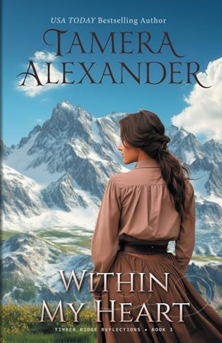 Within My Heart (Timber Ridge Reflections, Band 3) von Fountain Creek Press