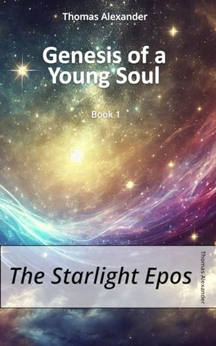 Genesis of a Young Soul (Starlight Epos, Band 1) von Independently published