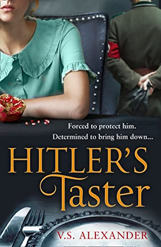 HITLER'S TASTER: A gripping, emotional historical novel set in WWII’s darkest moments