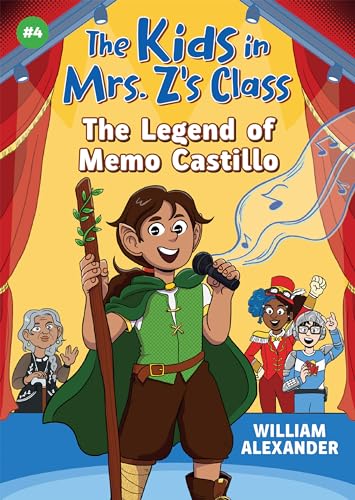 The Kids in Mrs. Z's Class: The Legend of Memo Castillo (The Kids in Mrs. Z's Class, 4)