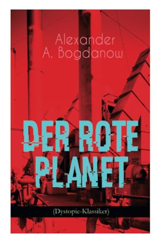 Der rote Planet (Dystopie-Klassiker): Science-Fiction-Roman