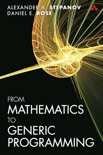 From Mathematics to Generic Programming von Addison Wesley