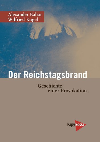Der Reichstagsbrand: Geschichte einer Provokation (Neue Kleine Bibliothek) von Papyrossa Verlagsges.