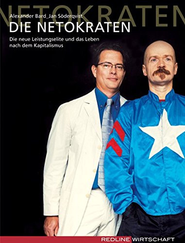 Die Netokraten. Die neue Leistungselite und das Leben nach dem Kapitalismus Die Netokraten. Die neue Leistungselite und das Leben nach dem Kapitalismus von REDLINE