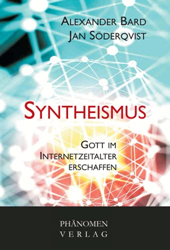 Syntheismus: Gott im Internetzeitalter erschaffen