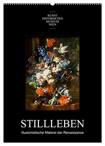 Stillleben - Illusionistische Malerei der Renaissance (Wandkalender 2025 DIN A2 hoch), CALVENDO Monatskalender von CALVENDO