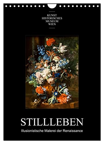Stillleben - Illusionistische Malerei der Renaissance (Wandkalender 2025 DIN A4 hoch), CALVENDO Monatskalender von CALVENDO