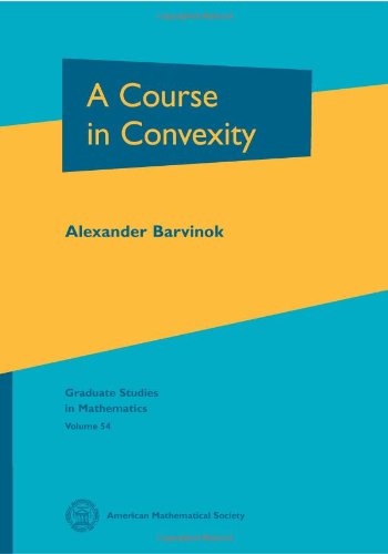 A Course in Convexity (Graduate Studies in Mathematics, Band 54)