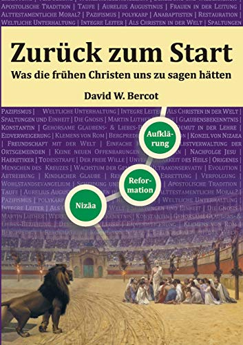 Zurück zum Start: Was die frühen Christen uns zu sagen hätten