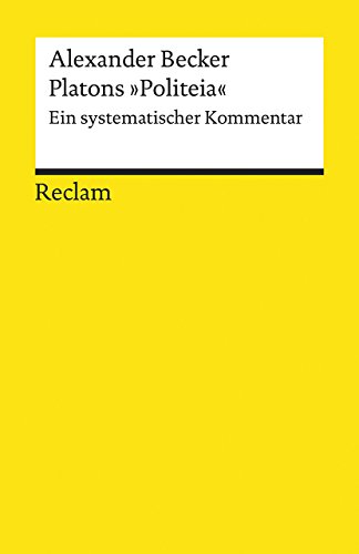 Platons »Politeia«: Ein systematischer Kommentar (Reclams Universal-Bibliothek) von Reclam Philipp Jun.