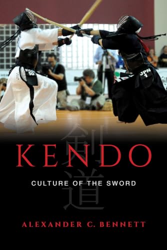 Kendo: Culture of the Sword von University of California Press