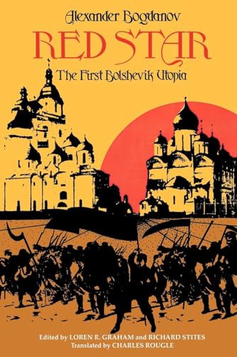 Red Star: The First Bolshevik Utopia (Soviet History, Politics, Society, and Thought)
