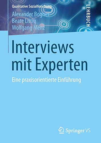 Interviews mit Experten: Eine praxisorientierte Einführung (Qualitative Sozialforschung)