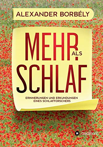 Mehr als Schlaf: Erinnerungen und Erkundungen eines Schlafforschers von tredition