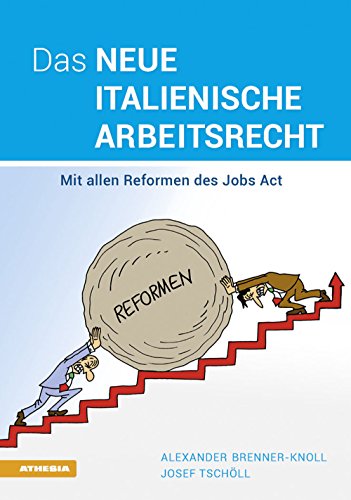 Das neue italienische Arbeitsrecht: Mit allen Reformen des Jobs Act