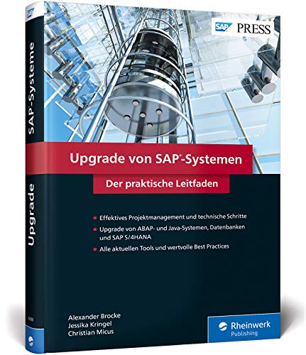 Upgrade von SAP-Systemen: Updates, Upgrades und Migrationsprojekte richtig planen und umsetzen (SAP PRESS)