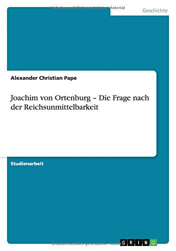 Joachim von Ortenburg - Die Frage nach der Reichsunmittelbarkeit von Books on Demand
