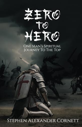 ZERO TO HERO: One Man’s Spiritual Journey To The Top von Writer Cosmos
