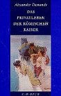 Das Privatleben der römischen Kaiser von C.H. Beck Verlag