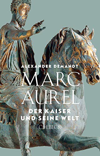 Marc Aurel: Der Kaiser und seine Welt von Beck C. H.